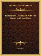 Secret Signs Connected with the Hands and Shoulders