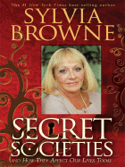 Secret Societies . . .: And How They Affect Our Lives Today - Browne, Sylvia
