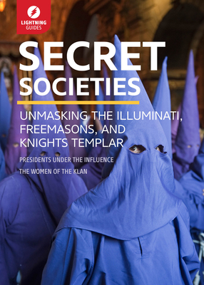 Secret Societies: Unmasking the Illuminati, Freemasons and Knights Templar - Lightning Guides