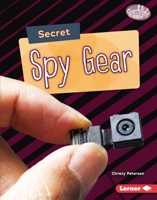 Secret Spy Gear - Peterson, Christy