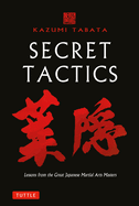 Secret Tactics: Lessons from the Great Japanese Martial Arts Masters