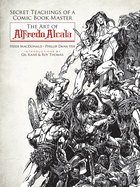 Secret Teachings of a Comic Book Master: The Art of Alfredo Alcala