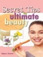 Secret Tips to Ultimate Beauty