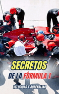 Secretos de la F?rmula 1: Velocidad y Adrenalina