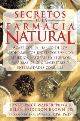 Secretos de la Farmacia Natural - Walker, Lynne Paige, and Brown, Ellen