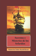 Secretos y Misterios de los Sefard?es: Una Novela Hist?rica. Libro 1