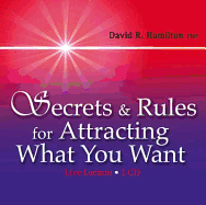 Secrets and Rules for Attracting What You Want: Live Lecture