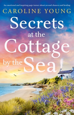 Secrets at the Cottage by the Sea - Young, Caroline