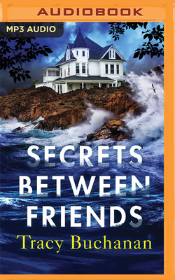 Secrets Between Friends - Buchanan, Tracy, and Beran, Natalie (Read by)