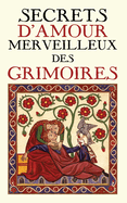 Secrets D'Amour Merveilleux Des Grimoires