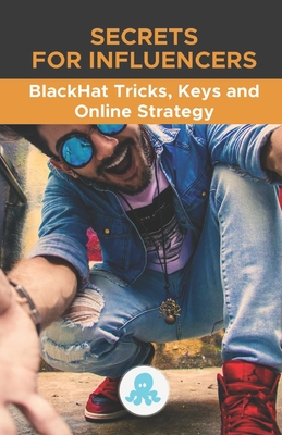 Secrets for Influencers: BlackHat Tricks, Keys and Online Strategy: Professional secrets to improve reach, build an effective Microinfluencer strategy and make a living from it - Marketing de Influencers, Red Influencer