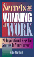 Secrets for Winning at Work - Murdoch, Mike