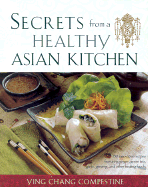 Secrets from a Healthy Asian Kitchen - Compestine, Ying Chang