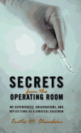 Secrets from the Operating Room: My Experiences, Observations, and Reflections as a Surgical Salesman