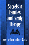 Secrets in Families and Family Therapy - Imber-Black, Evan (Editor)
