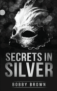 Secrets in Silver