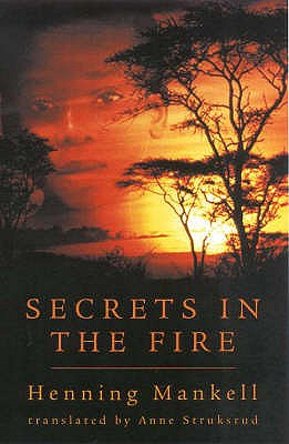 Secrets in the Fire - Mankell, Henning, and Conn, Anne (Translated by)