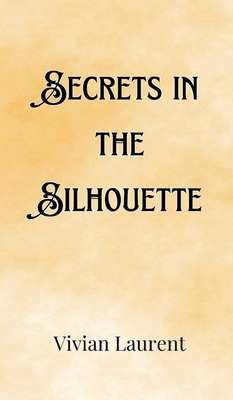 Secrets in the Silhouette - Sterling, Tobias