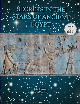 Secrets in the stars of Ancient Egypt - Pressler, Karen L, and Bunker, John M