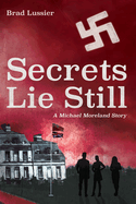 Secrets Lie Still: A Michael Moreland Story