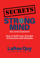 SECRETS of a Strong Mind (2nd edition): How to Build Inner Strength to Overcome Life's Obstacles