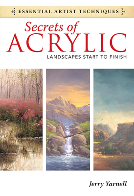 Secrets of Acrylic - Landscapes Start to Finish - Jerry Yarnell