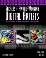 Secrets of Award-Winning Digital Artists: Creative Techniques and Insights for Photoshop, Painter and More