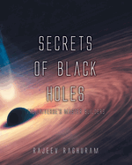 Secrets of Black Holes: The Universe's Master Builders