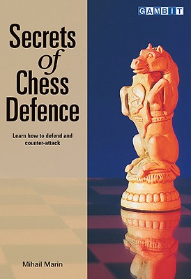 Secrets of Chess Defence - Marin, Mihail