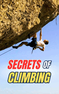 Secrets of Climbing: Curiosities and Amazing Facts