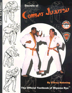 Secrets of Combat Jujutsu, Vol. 1: The Official Textbook of Miyama Ryu