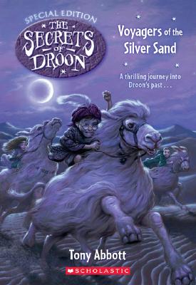 Secrets of Droon Special Ed: Voyagers of the Silver Sand - Abbott, Tony
