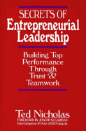 Secrets of Entrepreneurial Leadership: Building Top Performance Through Trust and Teamwork