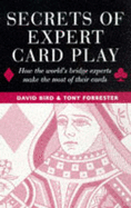 Secrets of Expert Card Play: How the World's Bridge Experts Make the Most of Their Cards