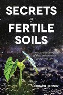 Secrets of Fertile Soils: Humus as the Guardian of the Fundamentals of Natural Life