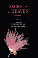 Secrets of Heaven Volume 1: The Portable New Century Edition Volume 1