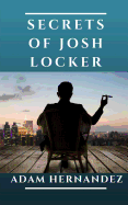 Secrets of Josh Locker
