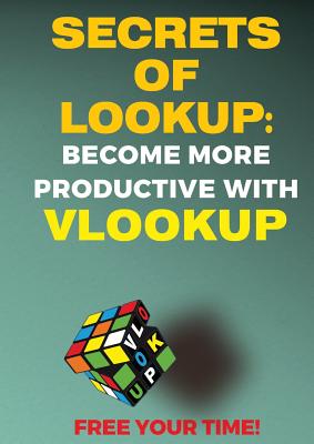 Secrets of Lookup: Become More Productive with Vlookup, Free Your Time! - Besedin, Andrei