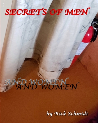 Secrets of Men and Women: A Special Edition Illustrated by C.G. Simonds - Schmidt, Rick