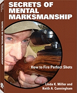 Secrets of Mental Marksmanship: How to Fire Perfect Shots