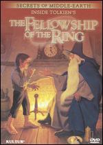 Secrets of Middle-Earth: Inside Tolkien's The Fellowship of the Ring