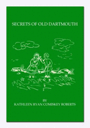 Secrets of Old Dartmouth - Roberts, Kathleen Ryan Comiskey