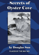 Secrets of Oyster Cove: Places by the Way #03