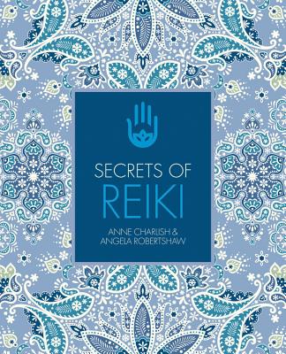 Secrets of Reiki - Charlish, Anne, and Robertshaw, Angela