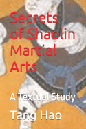 Secrets of Shaolin Martial Arts: A Textual Study