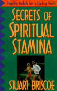 Secrets of Spiritual Stamina: Healthy Habits for a Lasting Faith