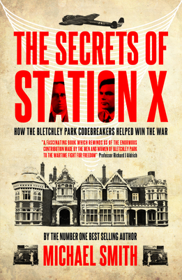 Secrets of Station X - Smith, Michael