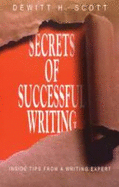 Secrets of Successful Writing - Scott, DeWitt H