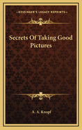 Secrets of Taking Good Pictures