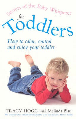 Secrets Of The Baby Whisperer For Toddlers - Blau, Melinda, and Hogg, Tracy